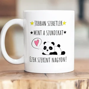 Jobban szeretlek, mint szundikat bögre