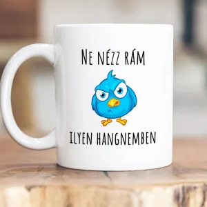 Ne nézz rám ilyen hangnemben bögre