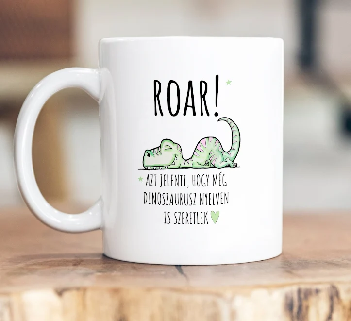 ROAR! Még dinoszaurusz nyelven is szeretlek bögre